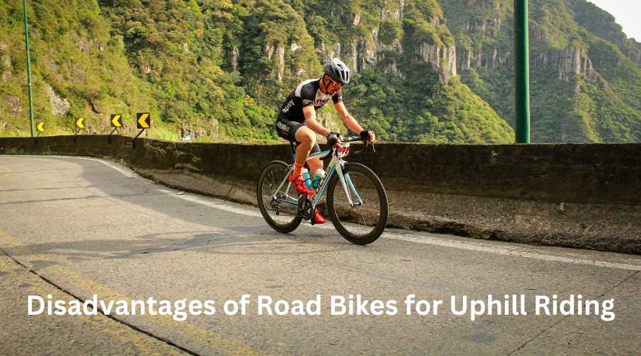 Disadvantages of Road Bikes for Uphill Riding